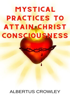 cover image of Mystical Practices to Attain Christ Consciousness